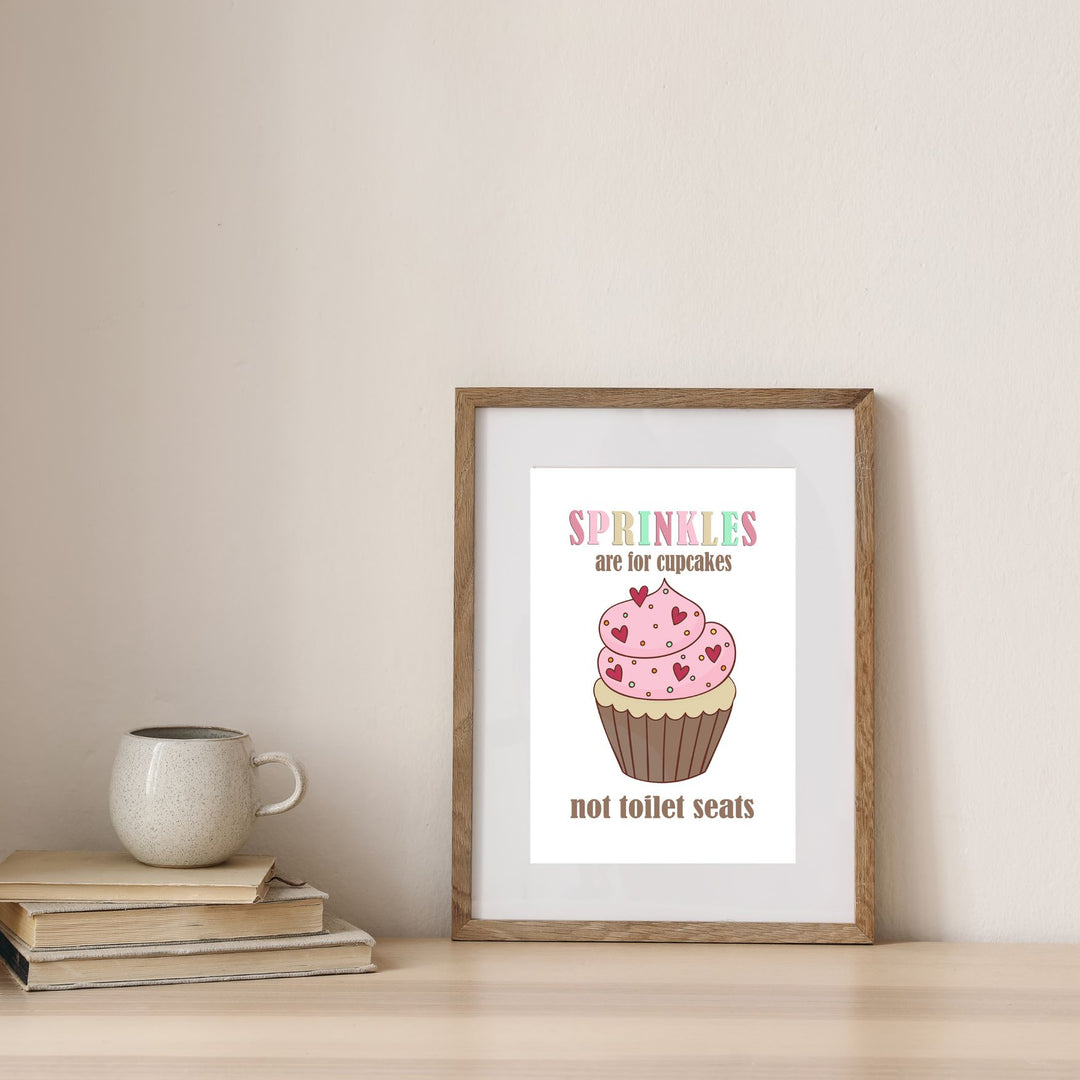 Sprinkles Are For Cupcakes