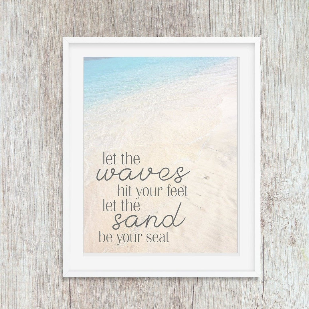 Let The Waves Hit Your Feet Inspirational Art Print - Catch A Star Fine Art