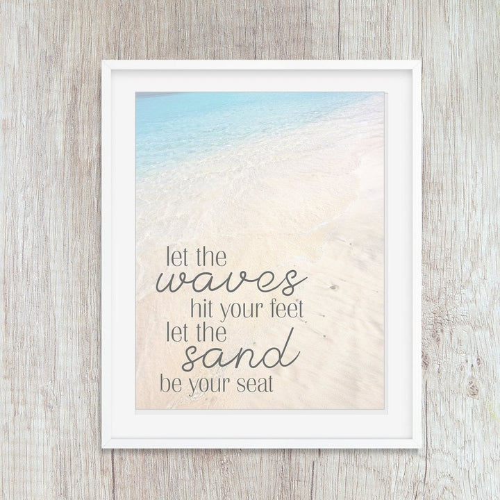 Let The Waves Hit Your Feet Inspirational Art Print - Catch A Star Fine Art