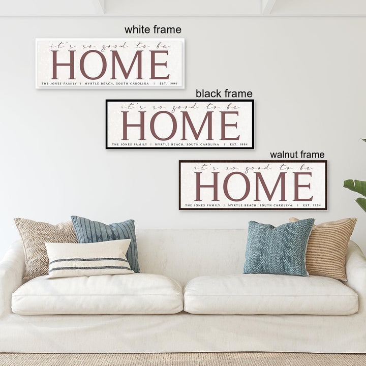 It's So Good To Be Home Canvas Sign - Catch A Star Fine Art